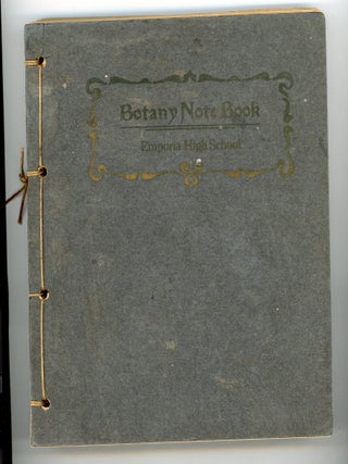 BOTANY NOTE BOOK EMPORIA HIGH SCHOOL KANSAS STUDENT MANUSCRIPT WITH 78 HAND-DRAWN BOTANICAL STUDIES