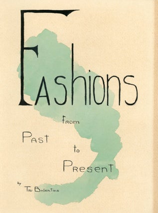 Item #187 FASHION SKETCHES WATERCOLORS THROUGHOUT TIME 1942 STUDENT OF LUCILE HOWARD, FOUNDING...